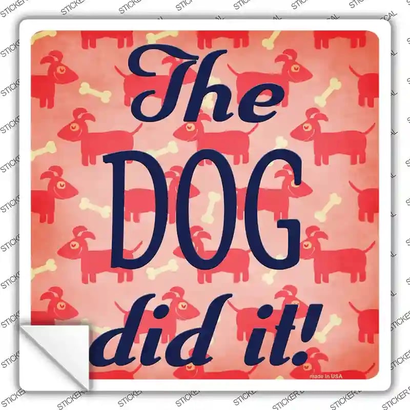 SQ-920s-L The Dog Did It Novelty Square Sticker Decal - Large