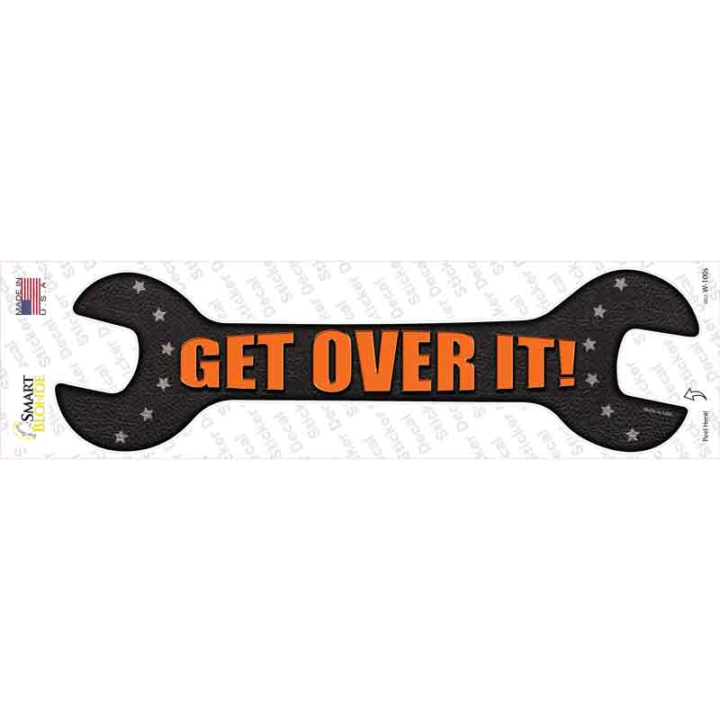 W-100s-M Get Over It Novelty Wrench Sticker Decal - Medium