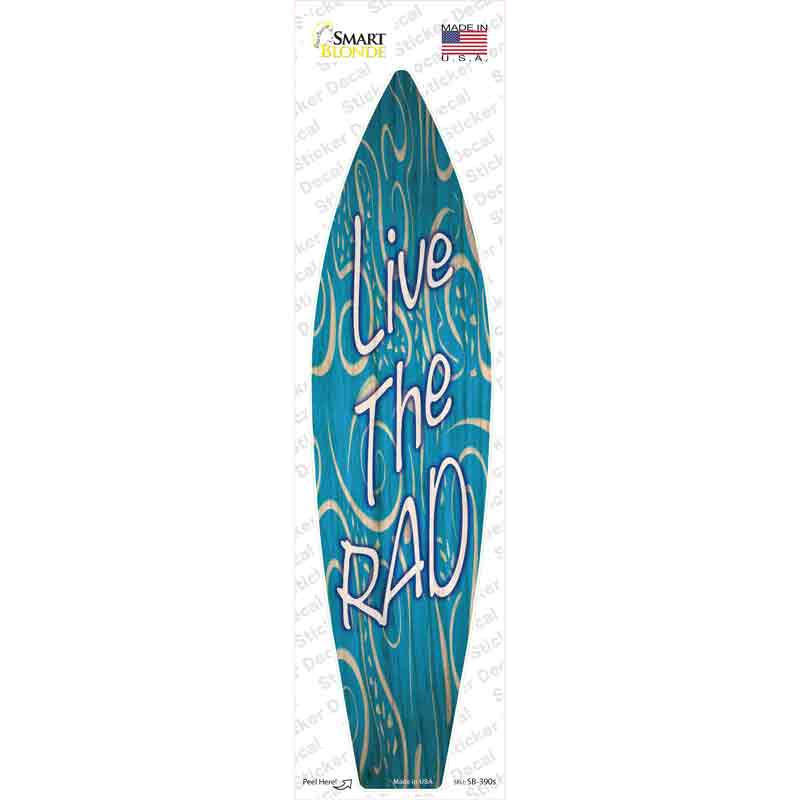 SB-390s-M Live the Rad Novelty Surfboard Sticker Decal - Medium