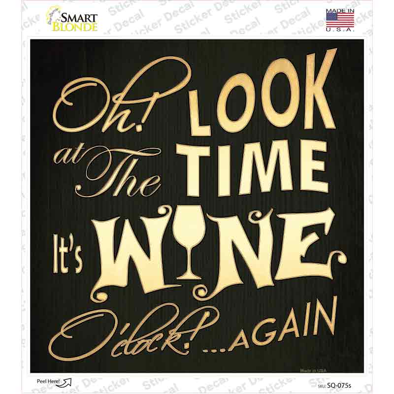 SQ-075s-M Wine O Clock Novelty Square Sticker Decal - Medium