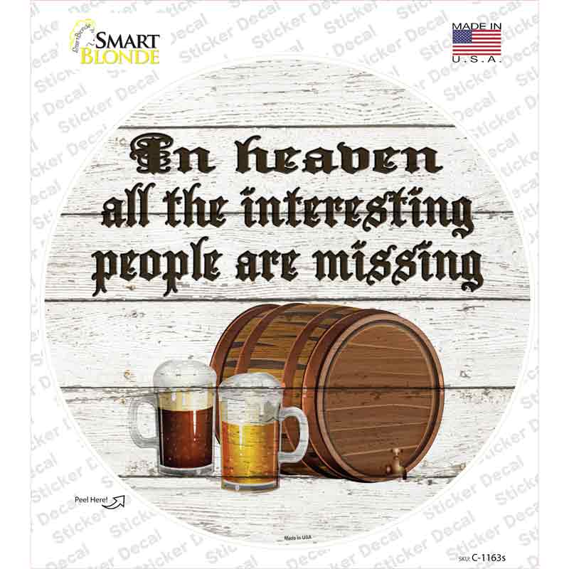 C-1163s-M No Interesting People in Heaven Novelty Circle Sticker Decal - Medium