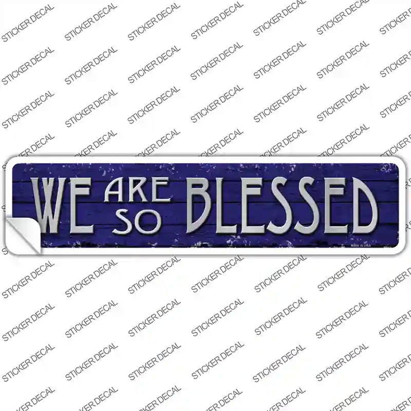 K-1431s-XL We Are So Blessed Novelty Narrow Sticker Decal - Extra Large