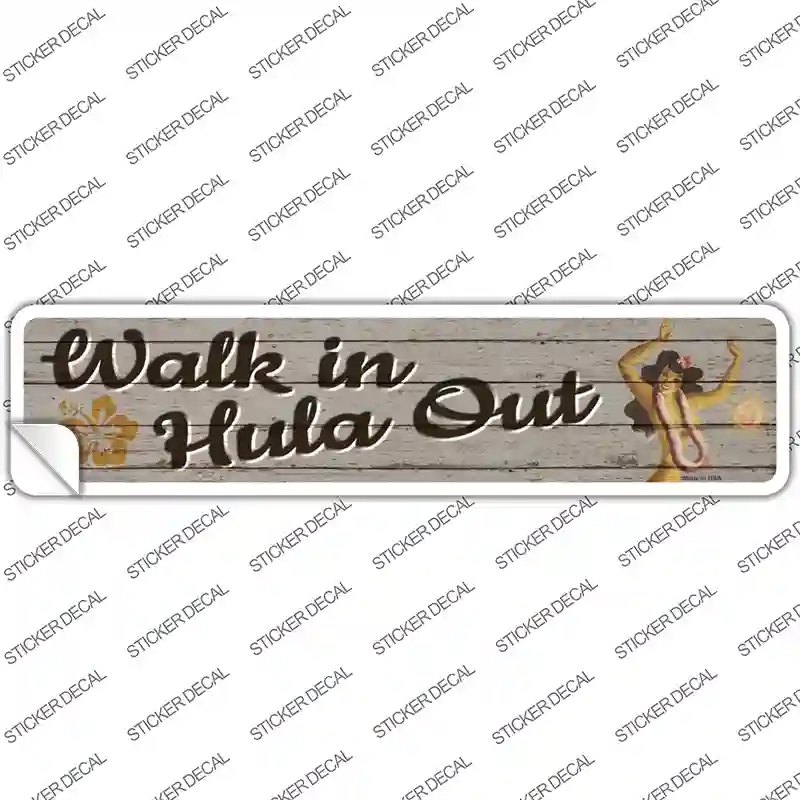 K-1465s-L Walk in Hula Out Novelty Narrow Sticker Decal - Large