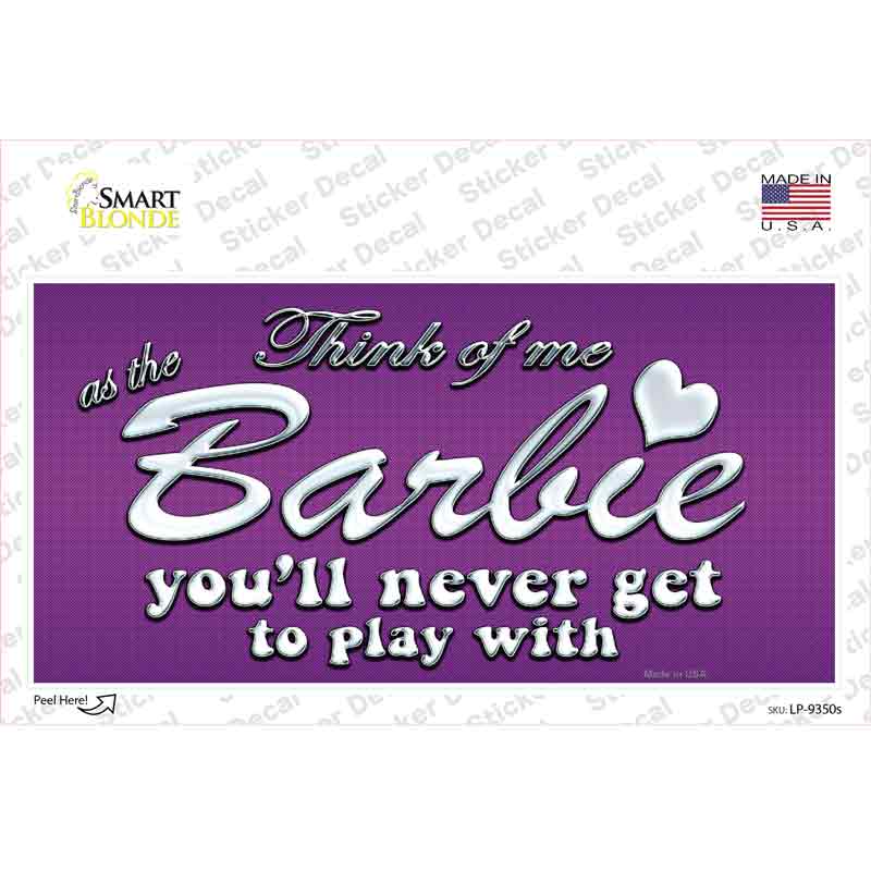 LP-9350s-M Barbie Never Play Novelty Sticker Decal - Medium