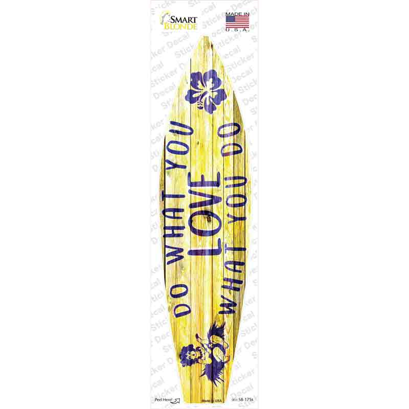 SB-175s-M Do What You Love Novelty Surfboard Sticker Decal - Medium