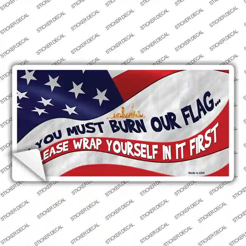 LP-149s-L Burn It Wrap Yourself First Novelty Sticker Decal - Large