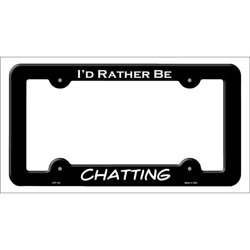 LPF-134b 12 x 6 in. Chatting Novelty Metal License Plate Frame - Black