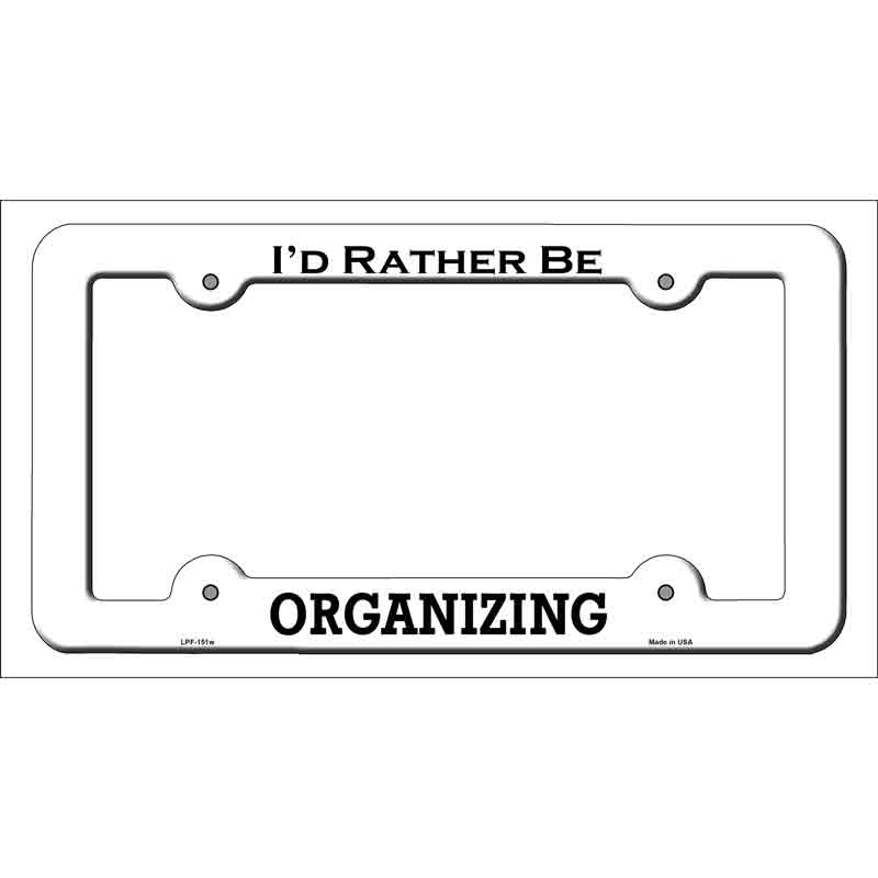 LPF-151w 12 x 6 in. Organizing Novelty Metal License Plate Frame - White
