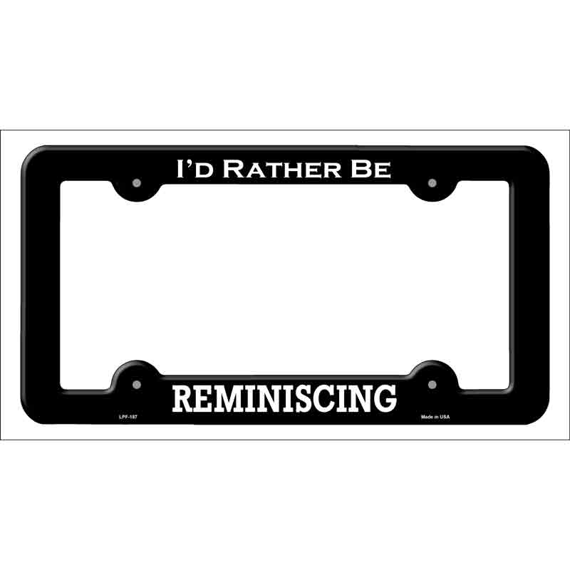 LPF-187b 12 x 6 in. Reminiscing Novelty Metal License Plate Frame - Black
