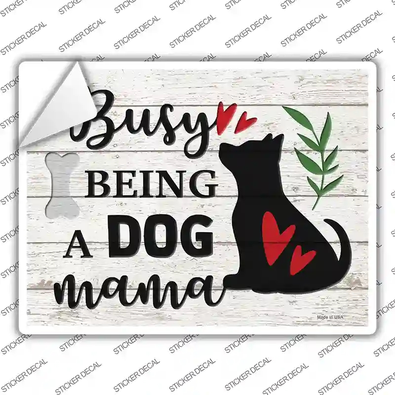 P-3618s-S Busy Being Dog Mama Novelty Rectangle Sticker Decal - Small