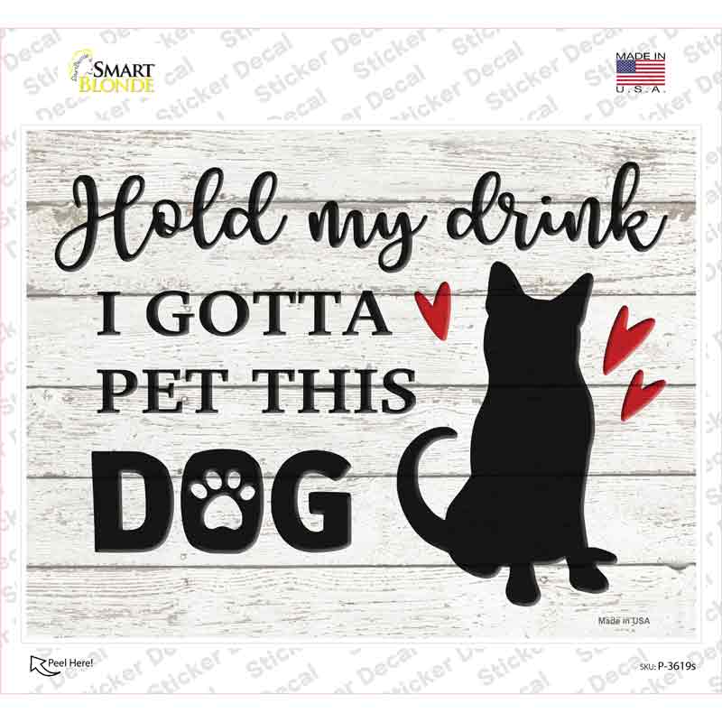 P-3619s-M Gotta Pet This Dog Novelty Rectangle Sticker Decal - Medium