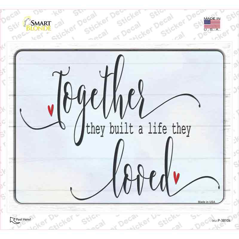 P-3810s-M Built A Life They Loved Novelty Rectangle Sticker Decal - Medium