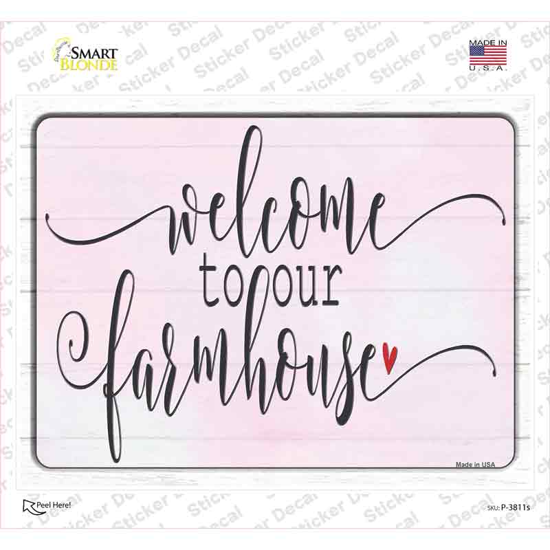 P-3811s-M Welcome to Our Farmhouse Novelty Rectangle Sticker Decal - Medium