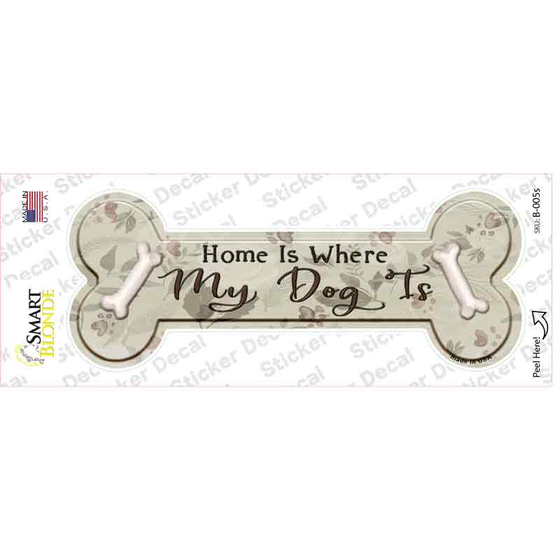B-005s-M Where My Dog is Novelty Bone Sticker Decal - Medium