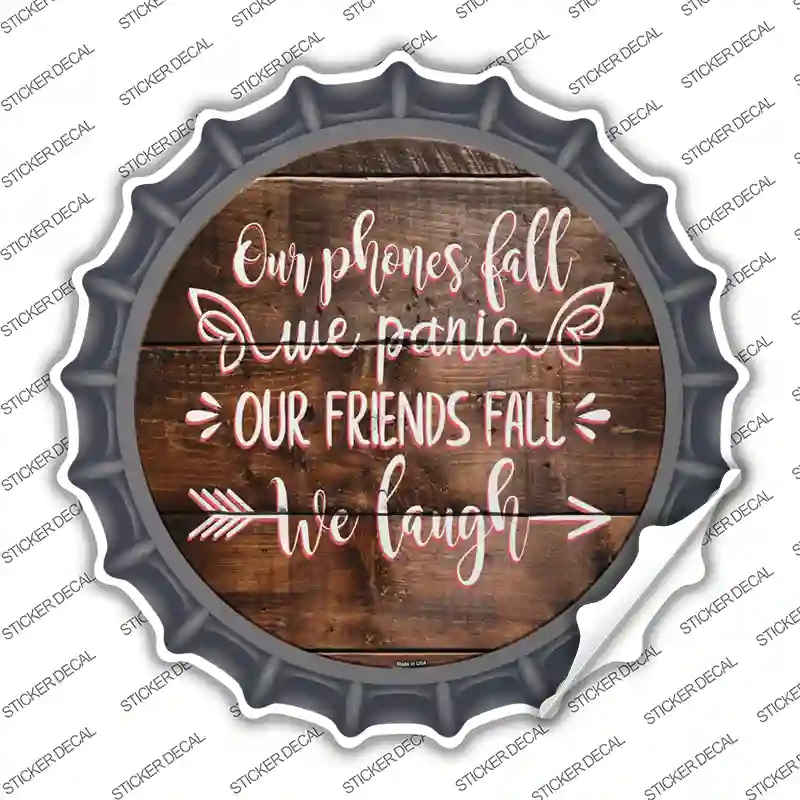 BC-1102s-S Our Friends Fall We Laugh Novelty Bottle Cap Sticker Decal - Small