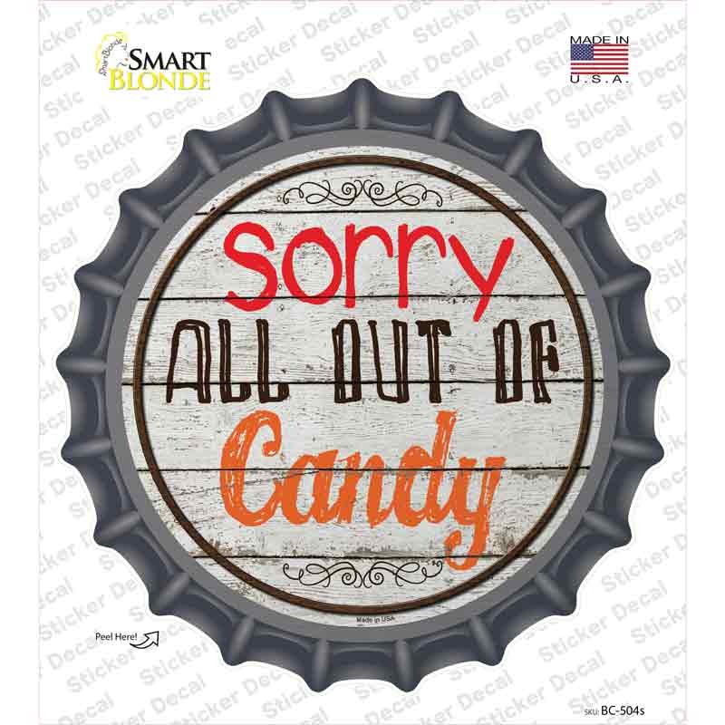 BC-504s-M Sorry Out of Candy Novelty Bottle Cap Sticker Decal - Medium