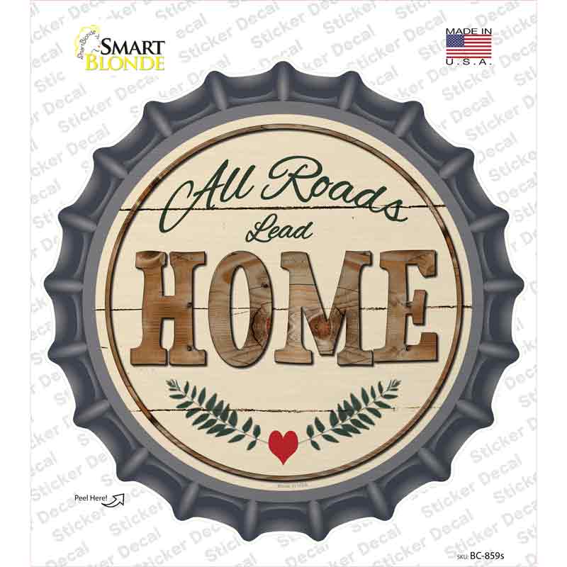BC-859s-M All Roads Lead Home Novelty Bottle Cap Sticker Decal - Medium