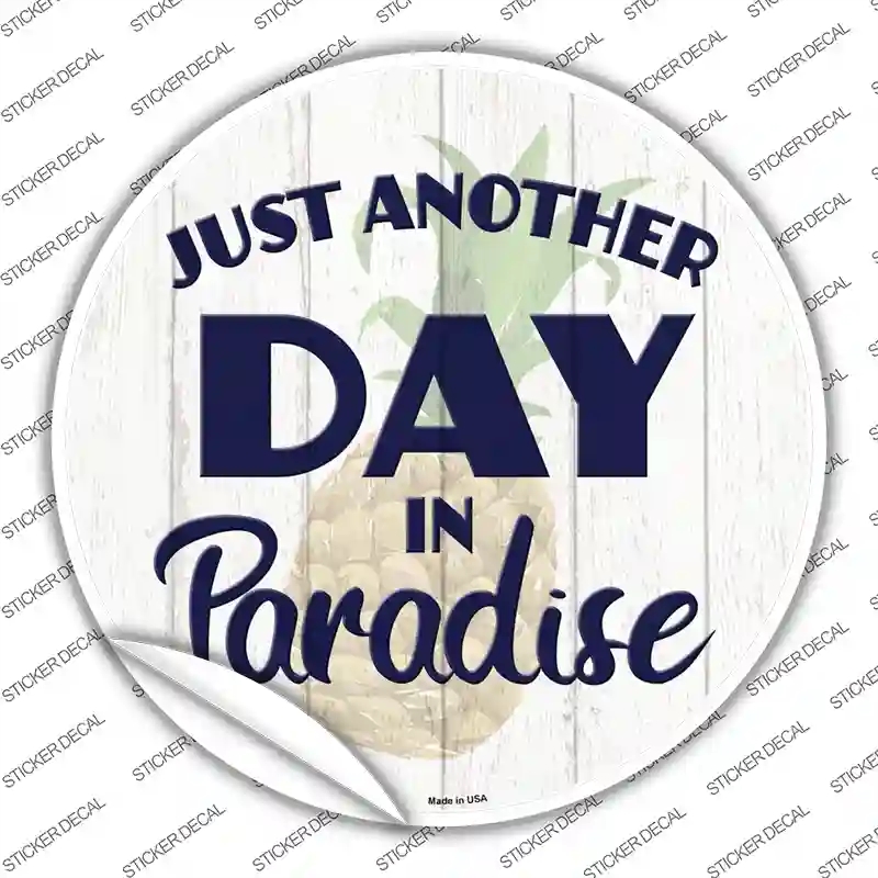 C-1407s-S Another Day in Paradise Novelty Circle Sticker Decal - Small