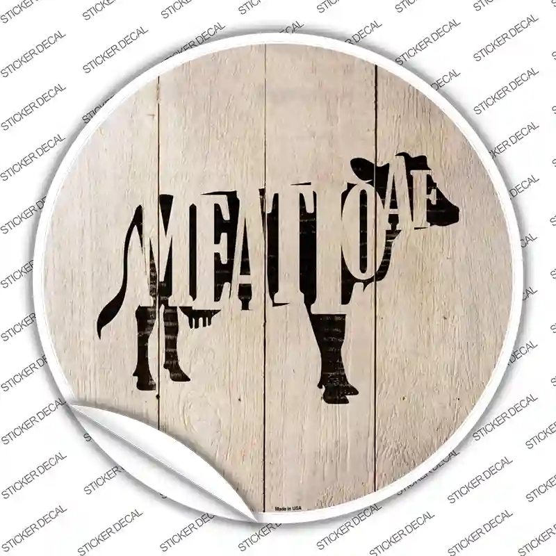 C-1068s-L Cows Make Meatloaf Novelty Circle Sticker Decal - Large