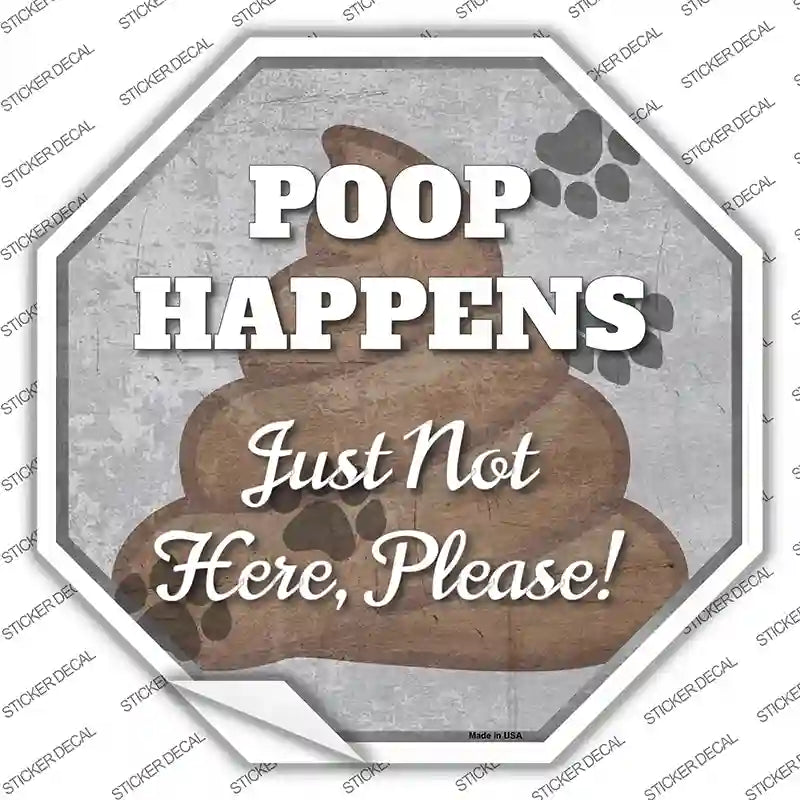 BS-465s-S Poop Happens Novelty Octagon Sticker Decal - Small