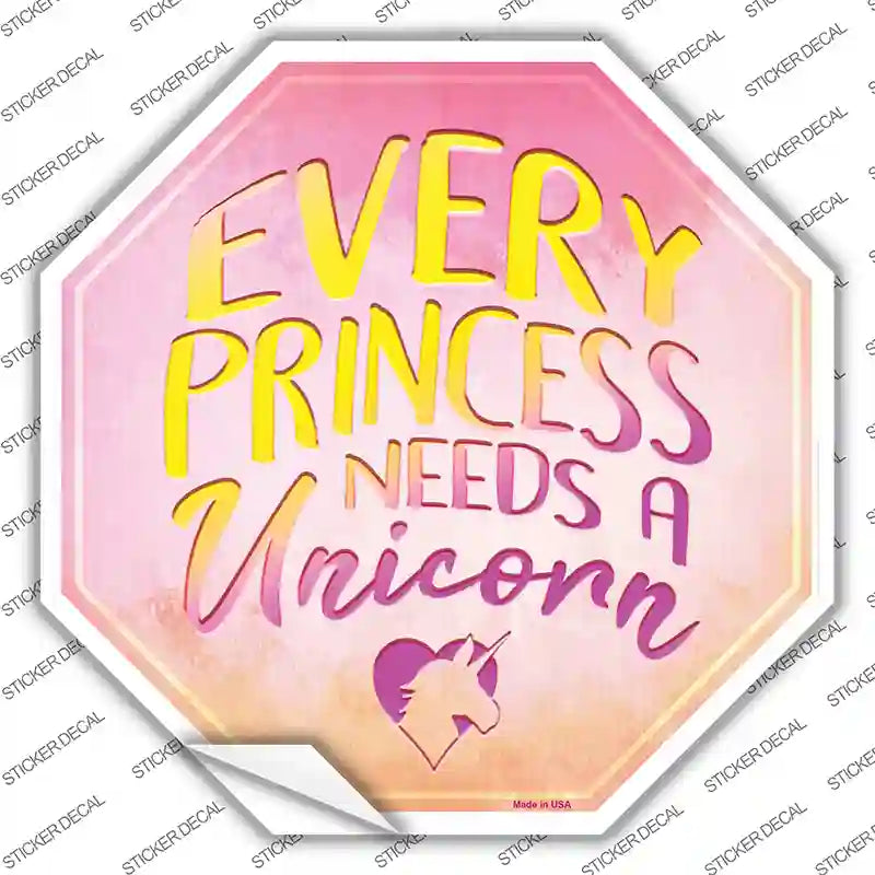 BS-466s-S Every Princess Needs A Unicorn Novelty Octagon Sticker Decal - Small