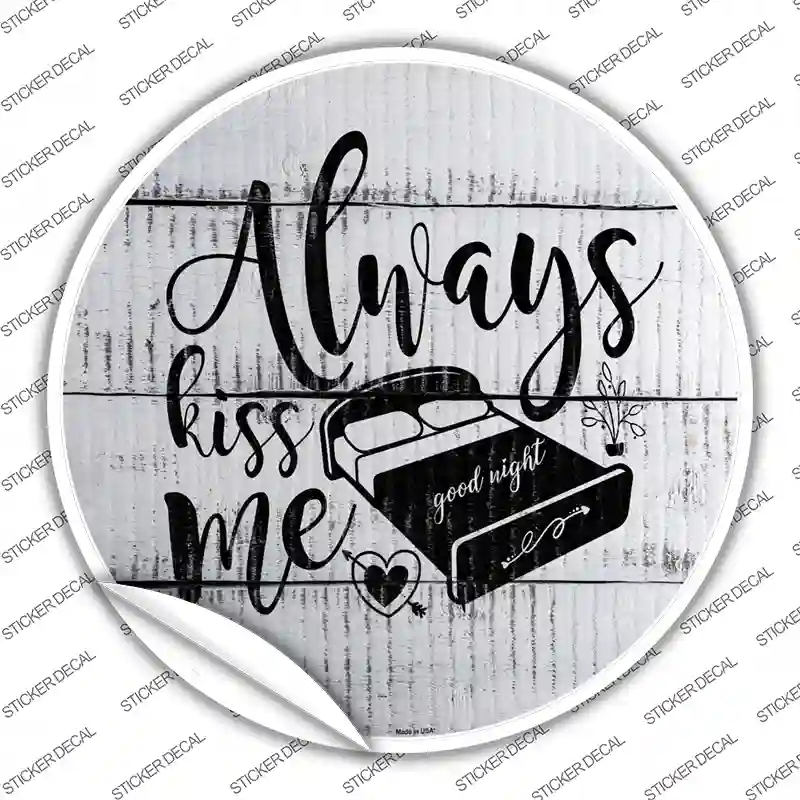 C-1083s-S Always Kiss Me Goodnight Novelty Circle Sticker Decal - Small