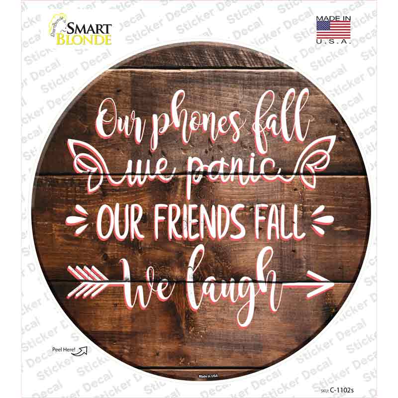 C-1102s-M Our Friends Fall We Laugh Novelty Circle Sticker Decal - Medium
