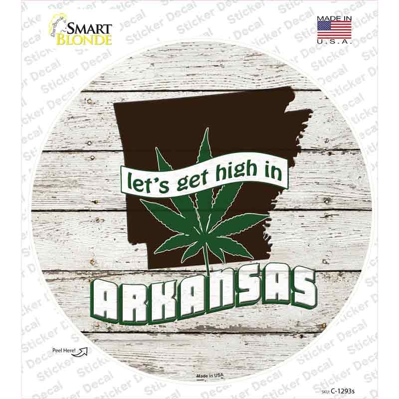 C-1293s-M Lets Get High in Arkansas Novelty Circle Sticker Decal - Medium