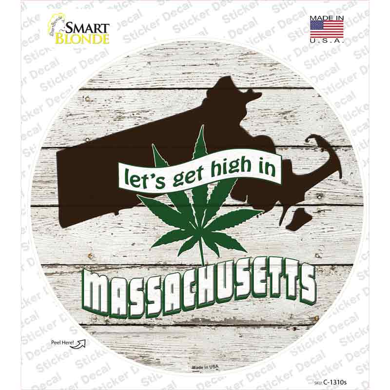 C-1310s-M Lets Get High in Massachusetts Novelty Circle Sticker Decal - Medium