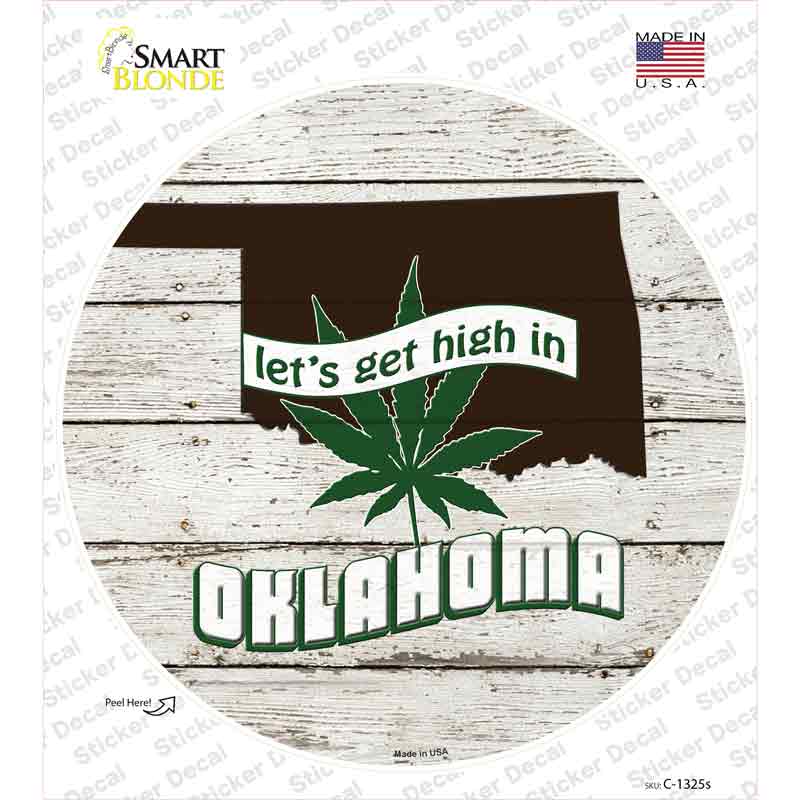 C-1325s-M Lets Get High in Oklahoma Novelty Circle Sticker Decal - Medium