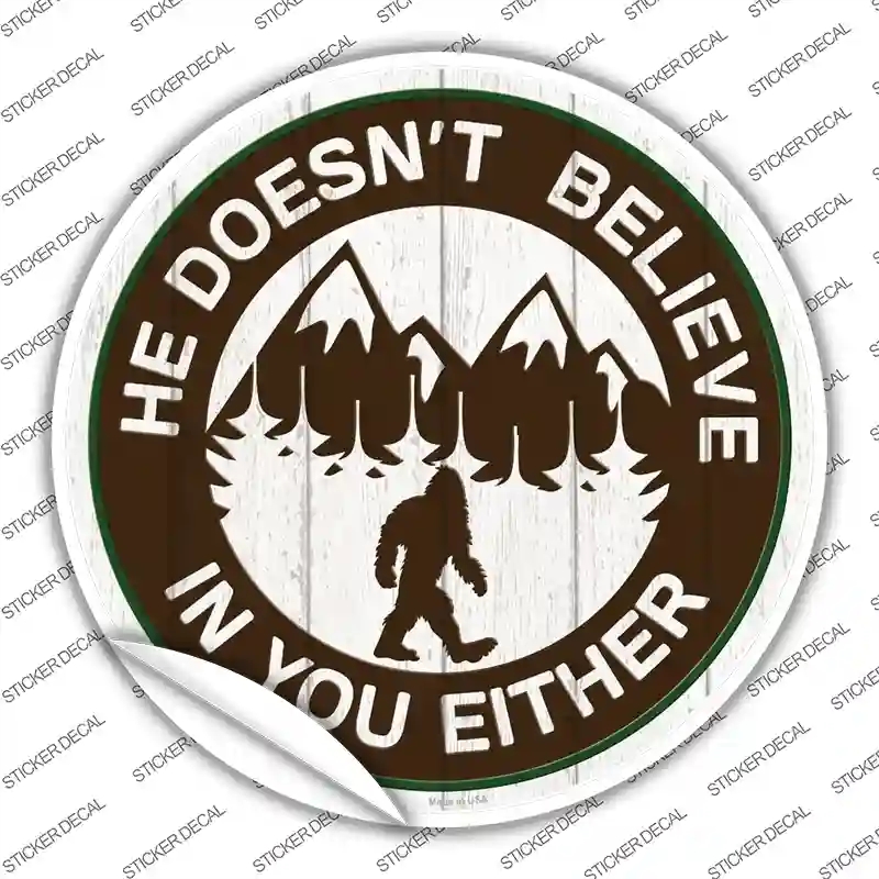 C-1350s-L Does Not Believe in You Either Novelty Circle Sticker Decal - Large