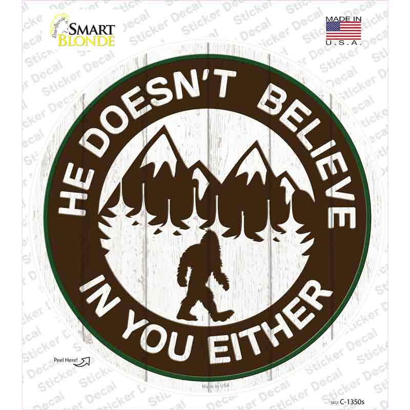 C-1350s-M Does Not Believe in You Either Novelty Circle Sticker Decal - Medium