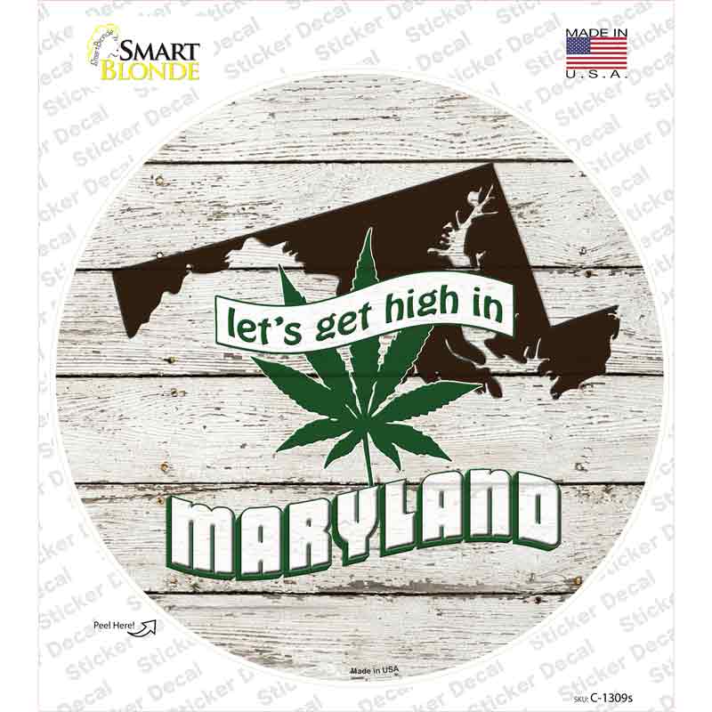 C-1309s-M Lets Get High in Maryland Novelty Circle Sticker Decal - Medium
