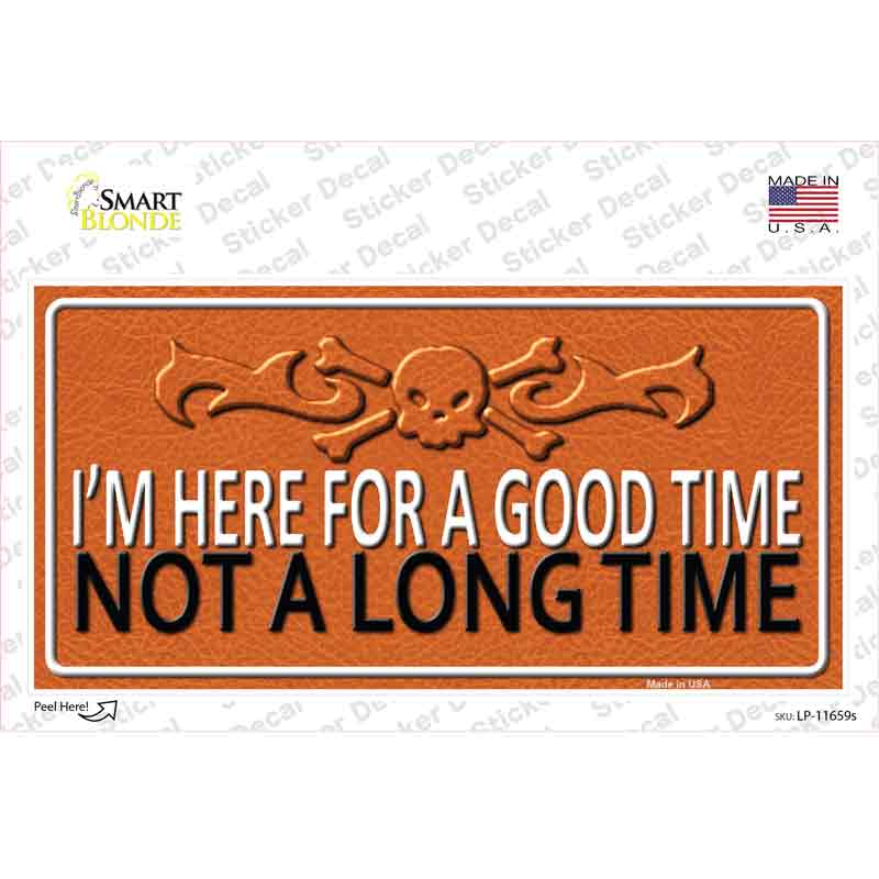 LP-11659s-M Here for A Good Time Novelty Sticker Decal - Medium
