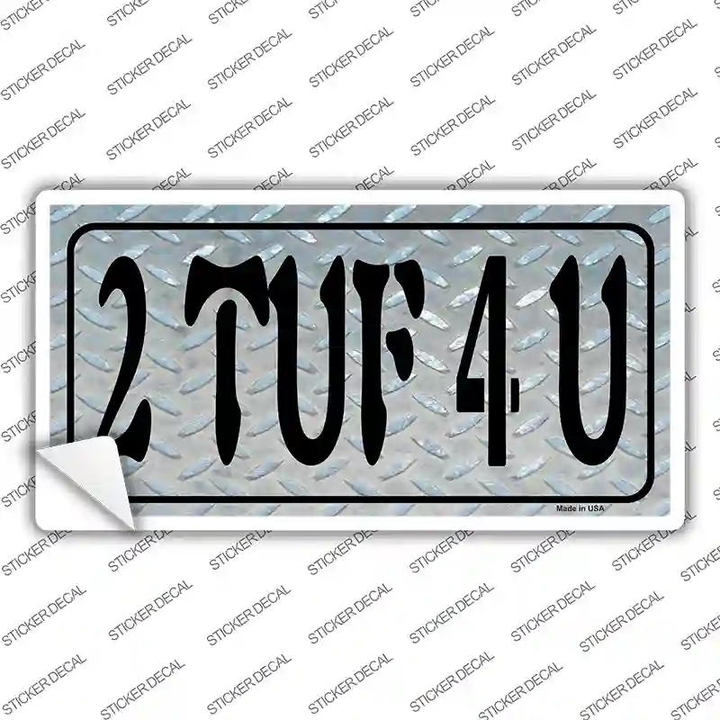 LP-3457s-S 2 TUF 4 U Diamond Novelty Sticker Decal - Small