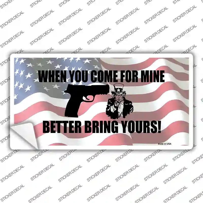 LP-4705s-S When You Come for Mine Novelty Sticker Decal - Small