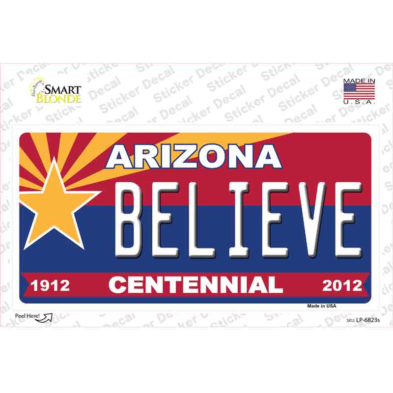 LP-6823s-M Arizona Centennial Believe Novelty Sticker Decal - Medium