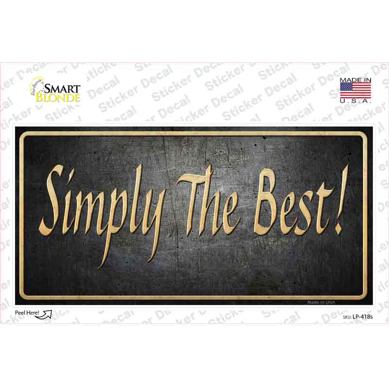 LP-418s-M Simply the Best Novelty Sticker Decal - Medium