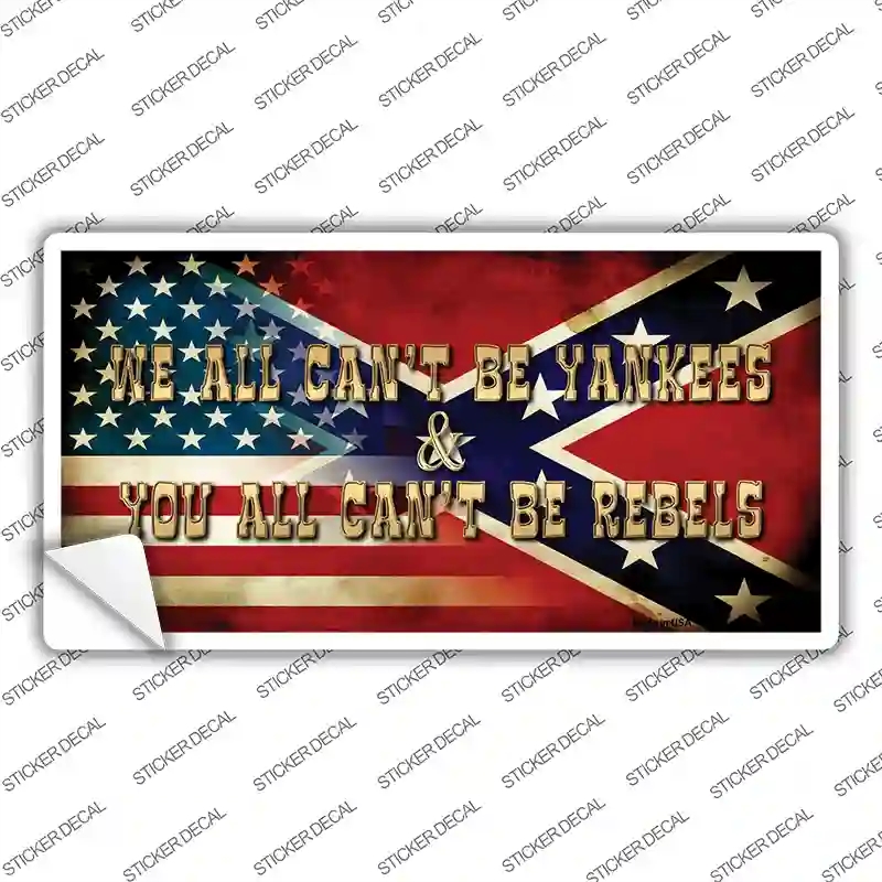 LP-8337s-L We All Cant Be Yankees Novelty Sticker Decal - Large