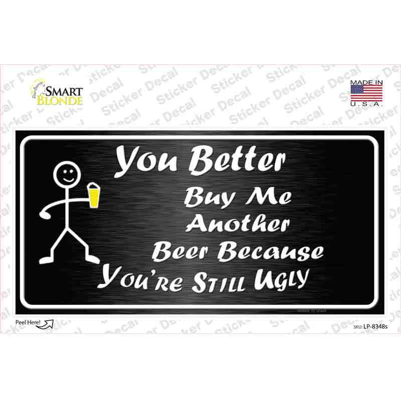 LP-8348s-M Buy Me Another Beer Novelty Sticker Decal - Medium