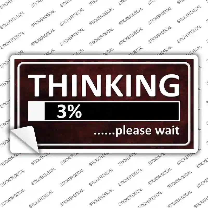 LP-8380s-XL Thinking Please Wait Novelty Sticker Decal - Extra Large