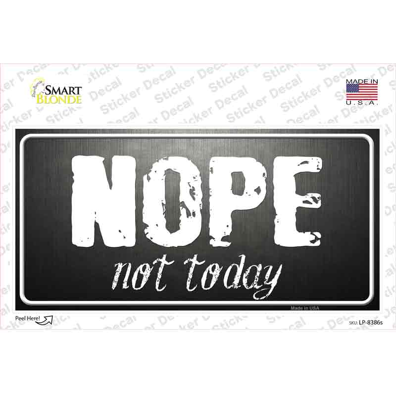 LP-8386s-M Nope Not Today Novelty Sticker Decal - Medium