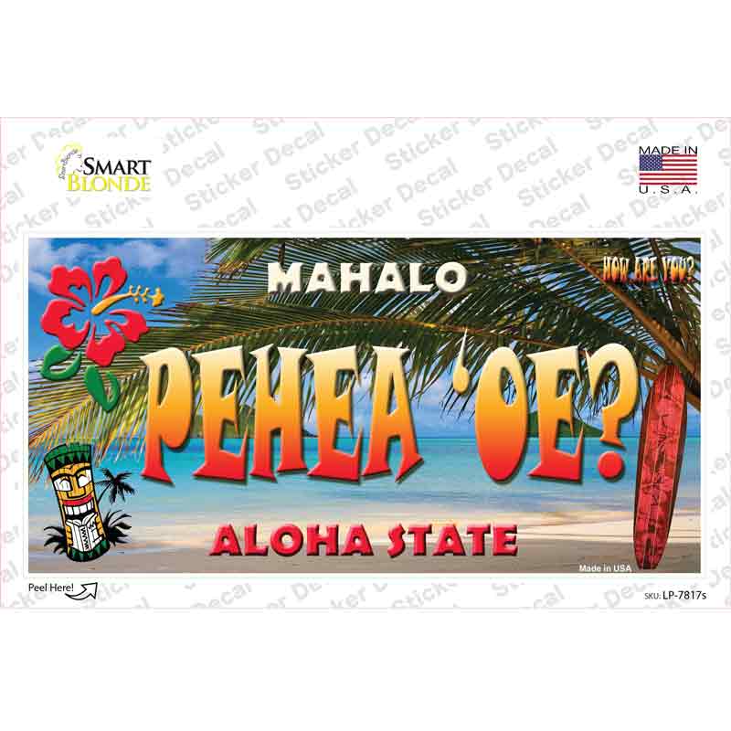 LP-7817s-M Pehea Oe Hawaii State Novelty Sticker Decal - Medium