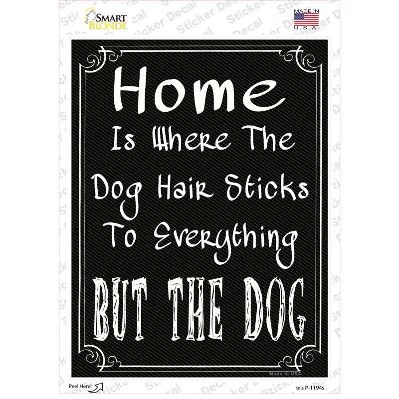 P-1194s-M Home Where the Dog Novelty Rectangle Sticker Decal - Medium