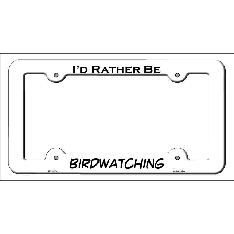 LPF-057w 12 x 6 in. Birdwatching Novelty Metal License Plate Frame - White