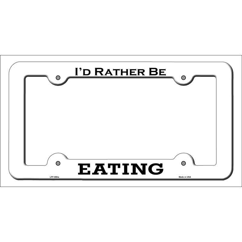 LPF-060w 12 x 6 in. Eating Novelty Metal License Plate Frame - White