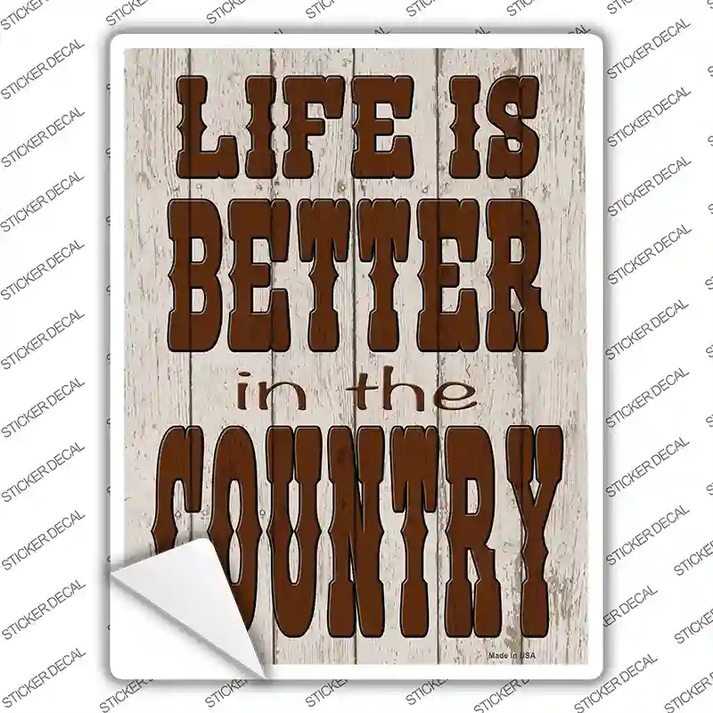 P-2995s-S Life is Better in the Country Novelty Rectangle Sticker Decal - Small