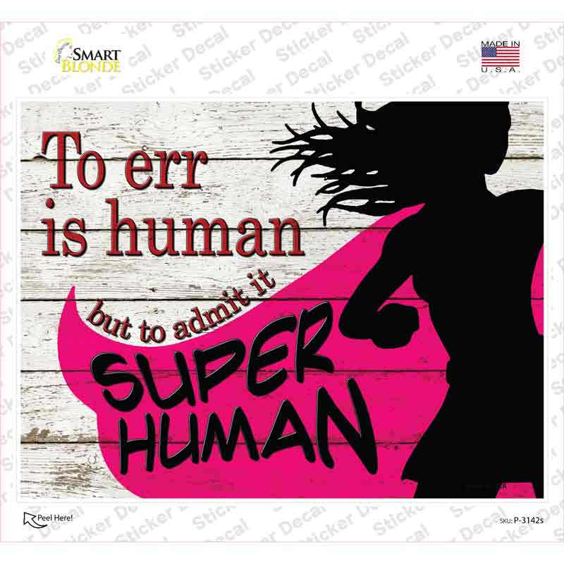 P-3142s-M To Err is Human Novelty Rectangle Sticker Decal - Medium