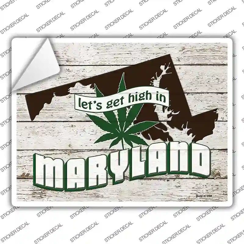 P-3217s-L Get High in Maryland Novelty Rectangle Sticker Decal - Large