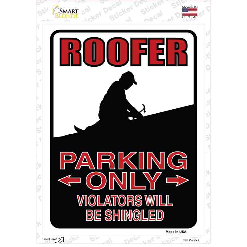 P-797s-M Roofer Only Novelty Rectangle Sticker Decal - Medium